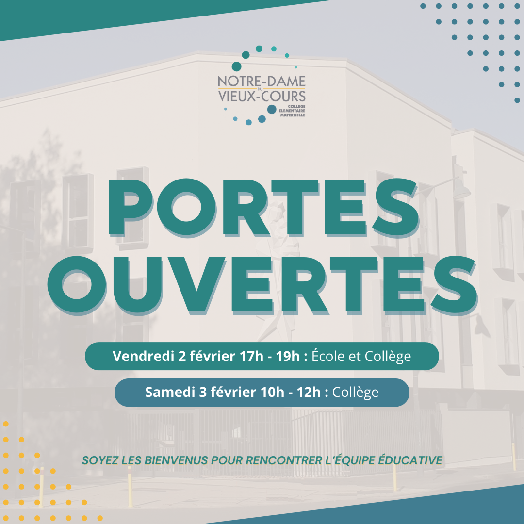 Portes Ouvertes Notre-Dame du Vieux Cours 2023/2024